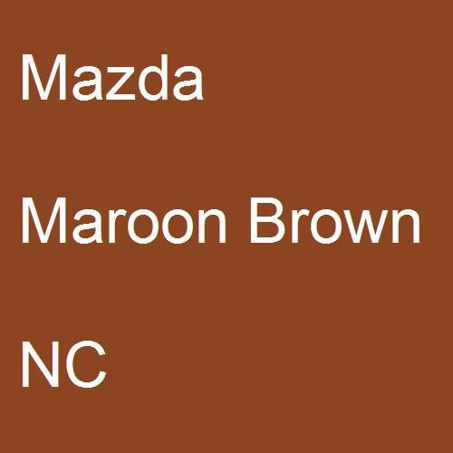 Mazda, Maroon Brown, NC.